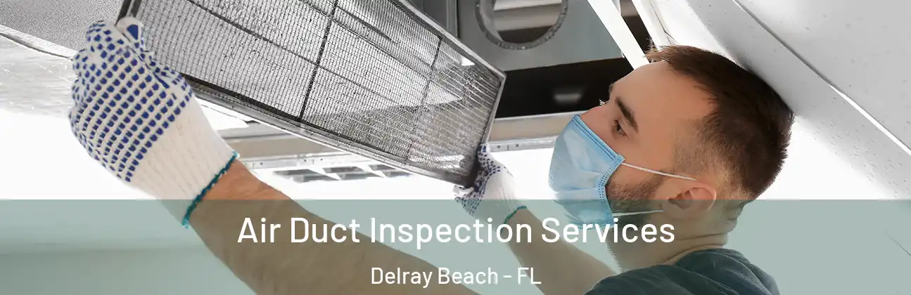  Air Duct Inspection Services Delray Beach - FL
