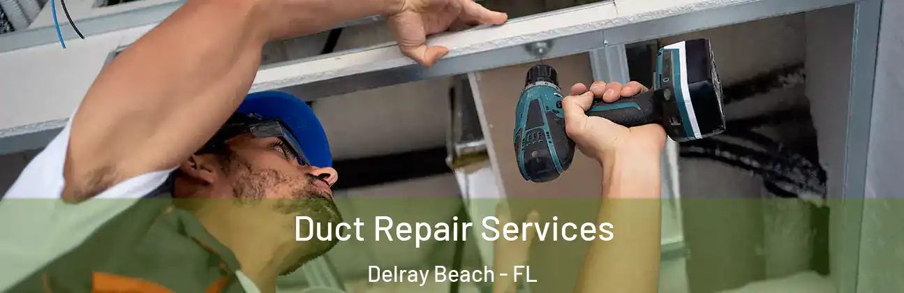  Duct Repair Services Delray Beach - FL